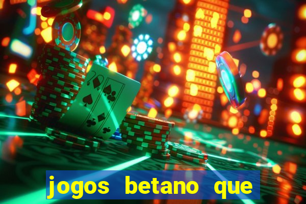 jogos betano que mais pagam