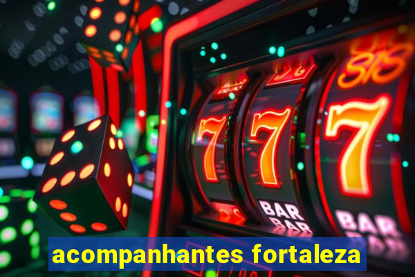 acompanhantes fortaleza