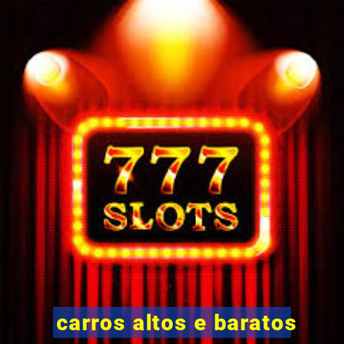 carros altos e baratos