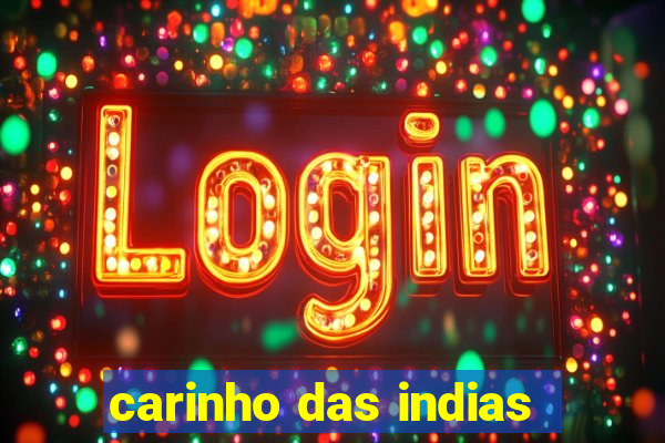 carinho das indias