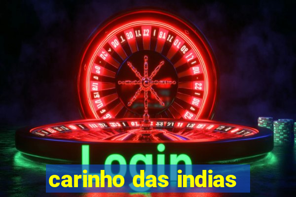 carinho das indias