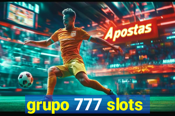 grupo 777 slots