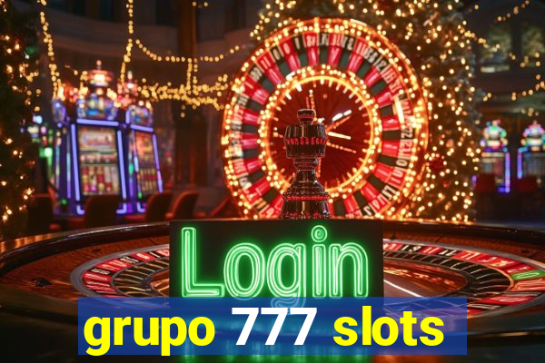 grupo 777 slots