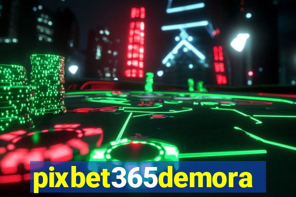 pixbet365demora