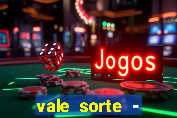 vale sorte - resultado hoje