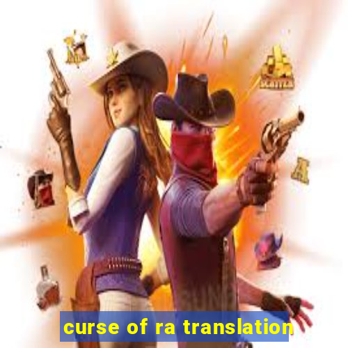 curse of ra translation