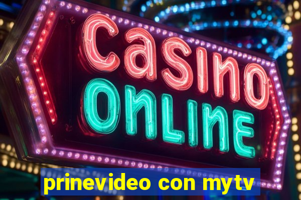 prinevideo con mytv