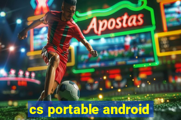 cs portable android