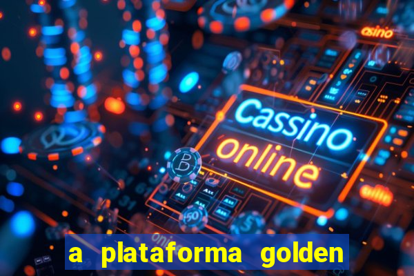 a plataforma golden slots paga mesmo