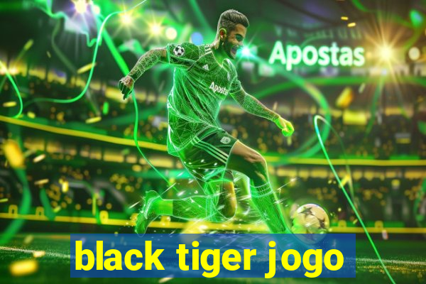 black tiger jogo