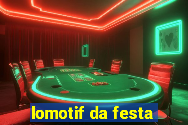 lomotif da festa