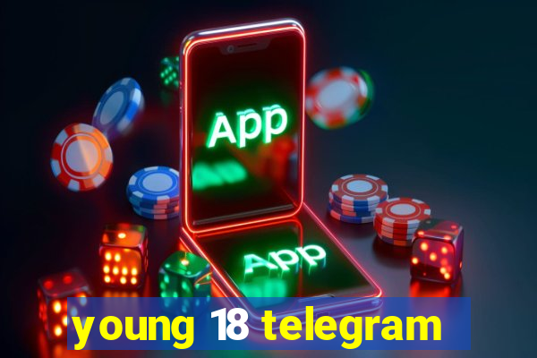 young 18 telegram