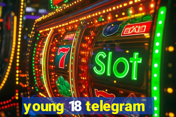 young 18 telegram