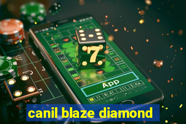 canil blaze diamond