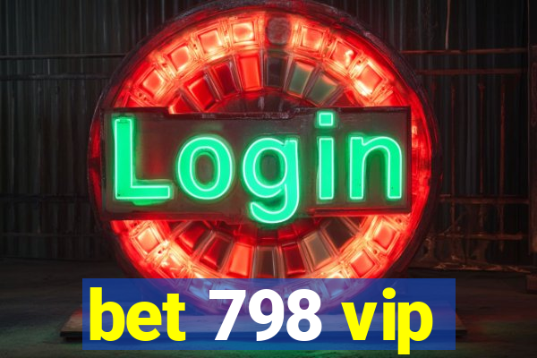 bet 798 vip