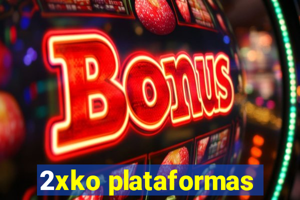 2xko plataformas