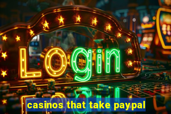 casinos that take paypal