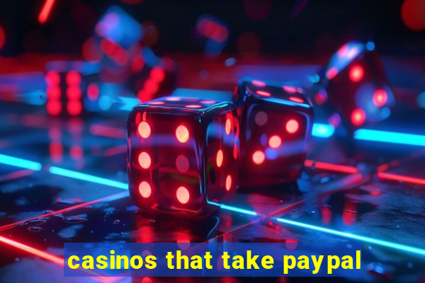 casinos that take paypal