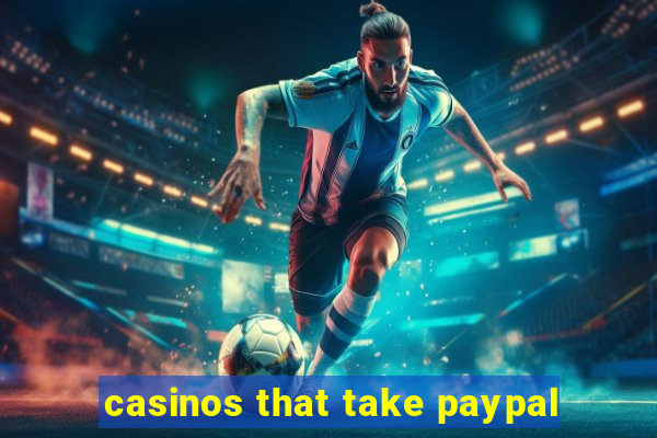 casinos that take paypal