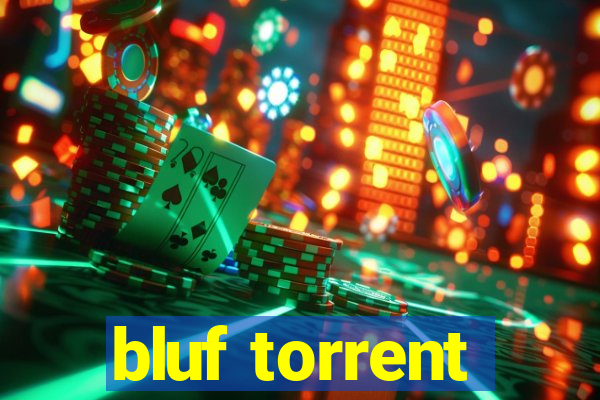 bluf torrent