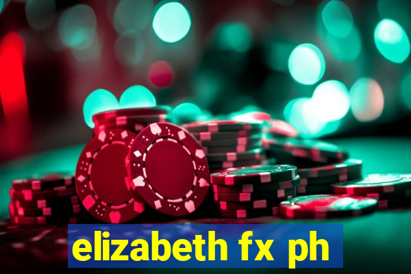 elizabeth fx ph