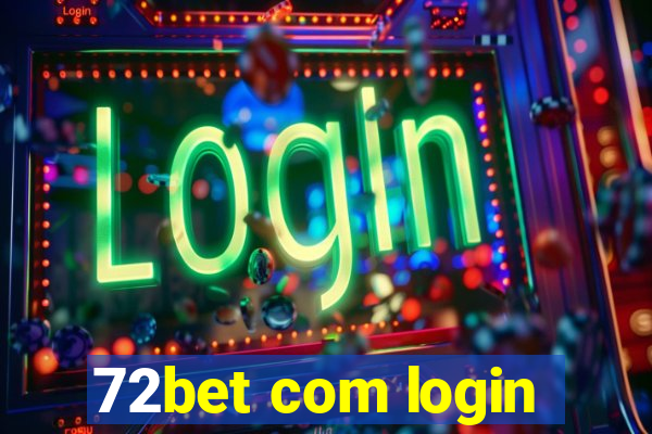 72bet com login