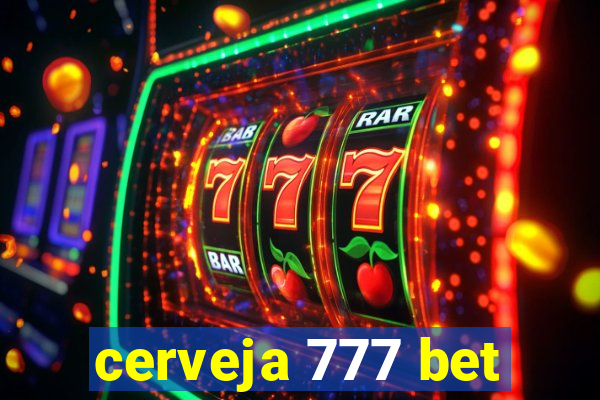 cerveja 777 bet