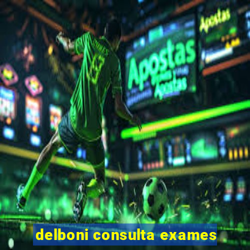 delboni consulta exames