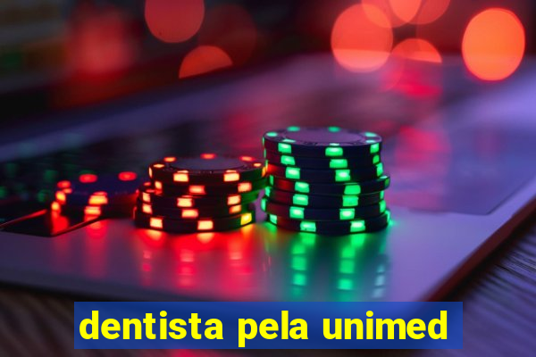 dentista pela unimed