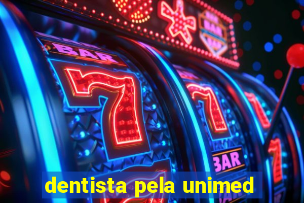 dentista pela unimed