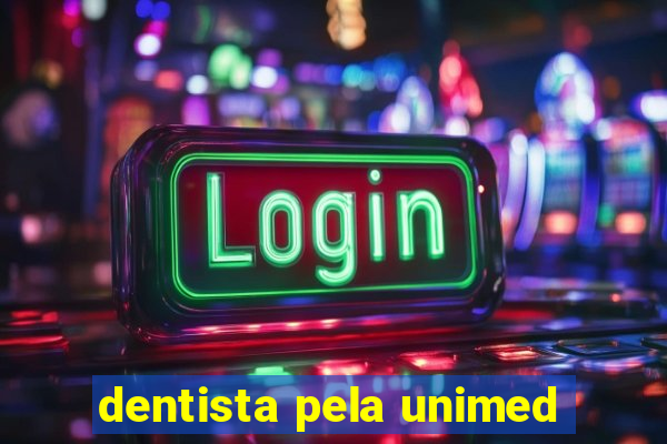 dentista pela unimed