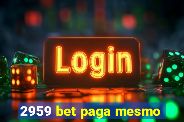 2959 bet paga mesmo