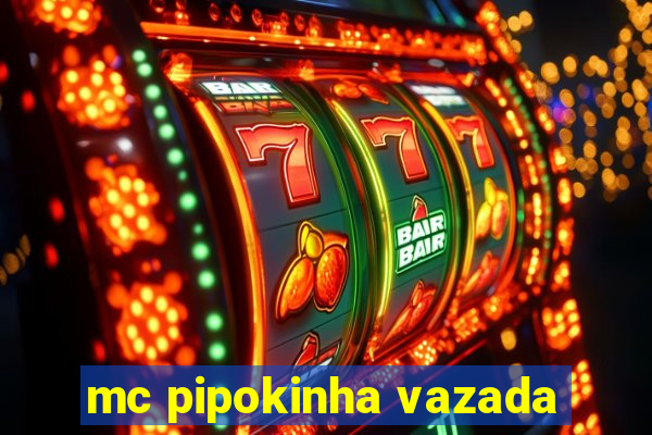 mc pipokinha vazada