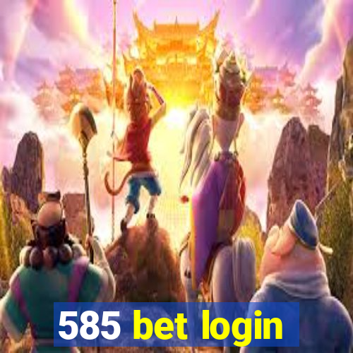 585 bet login