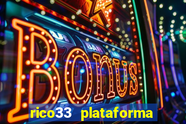 rico33 plataforma de jogos