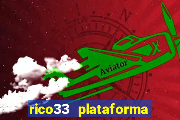 rico33 plataforma de jogos