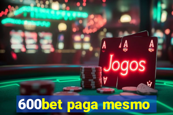 600bet paga mesmo