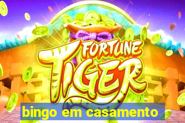 bingo em casamento