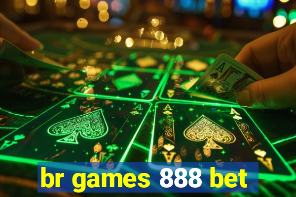 br games 888 bet