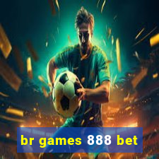 br games 888 bet