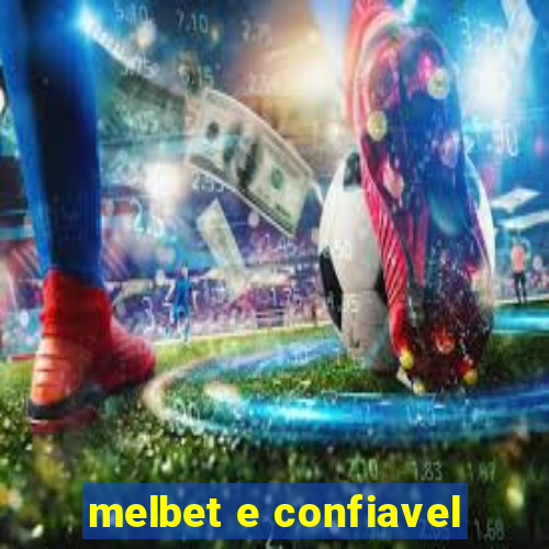 melbet e confiavel