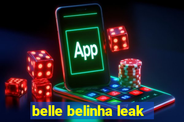 belle belinha leak