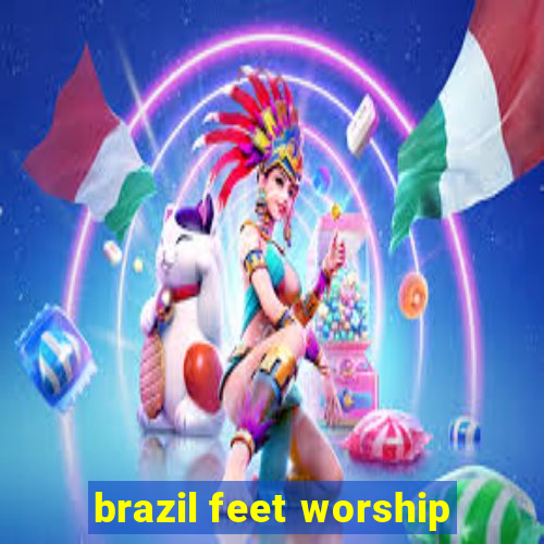 brazil feet worship