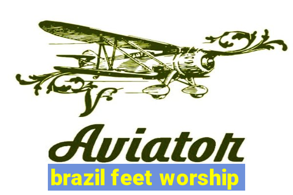 brazil feet worship