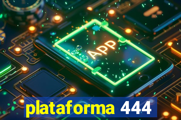 plataforma 444