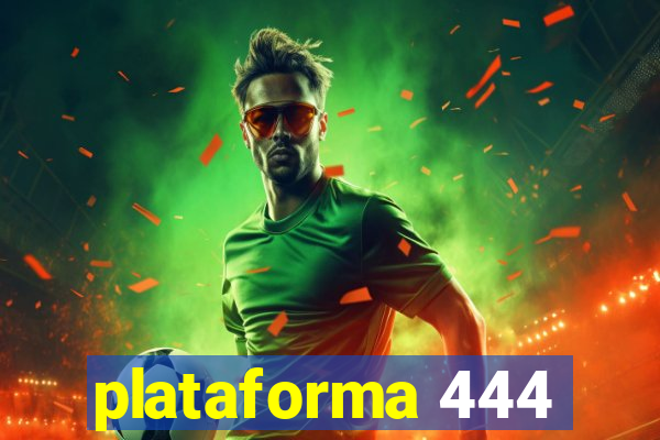 plataforma 444