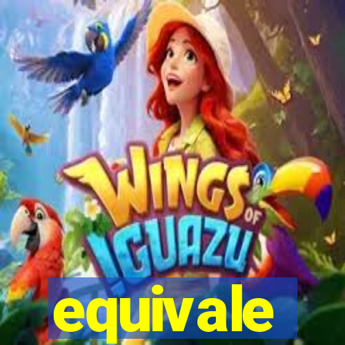 equivale