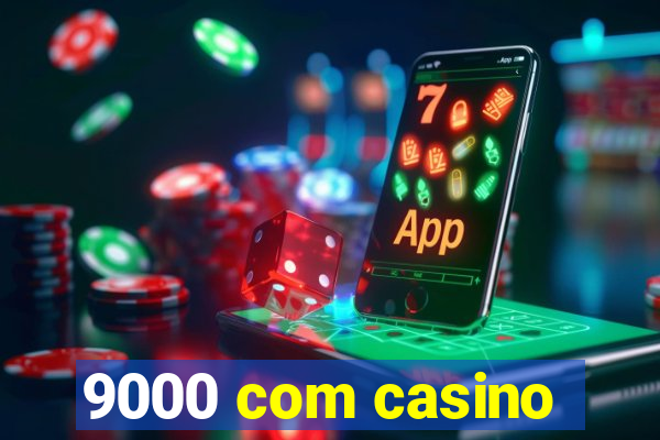 9000 com casino