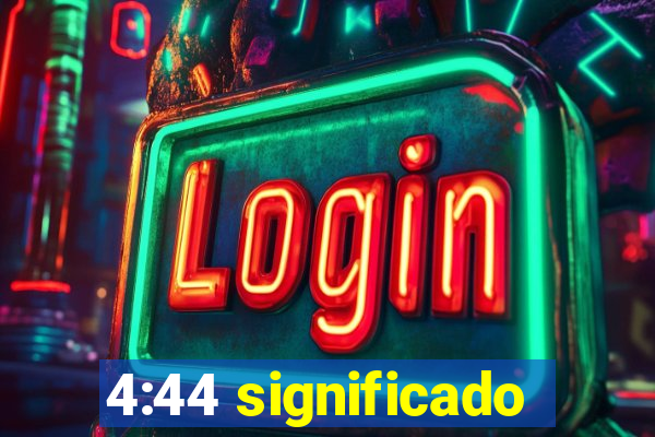 4:44 significado