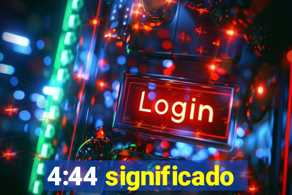 4:44 significado